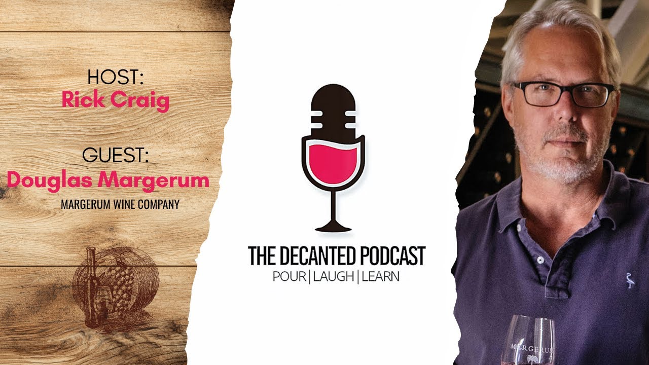 From Wine Bars to World-Class Rhône Wines | Doug Margerum of Margerum Wine Co. | Decanted 🍷